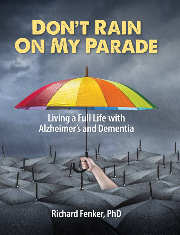 Don’t Rain on My Parade: Living A Full Life with Alzheimer’s and Dementia
