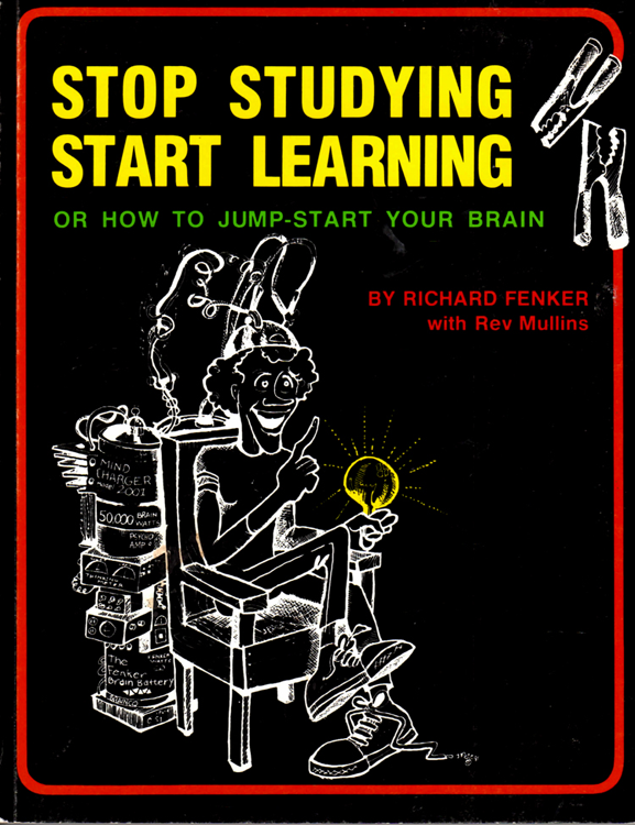 Stop Studying Start Learning: Or How to Jumpstart Your Brain